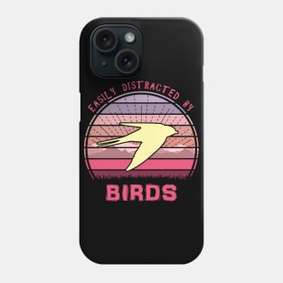 Easily Distracted By Birds Phone Case