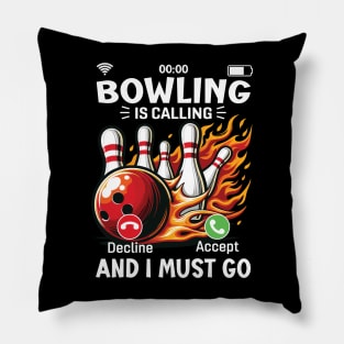 Bowling is calling and I must Go - A call to Bowling Action Pillow