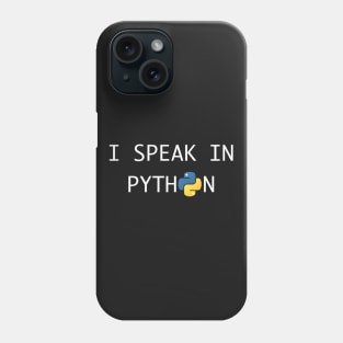 I speak in Python - For Python Developers Phone Case