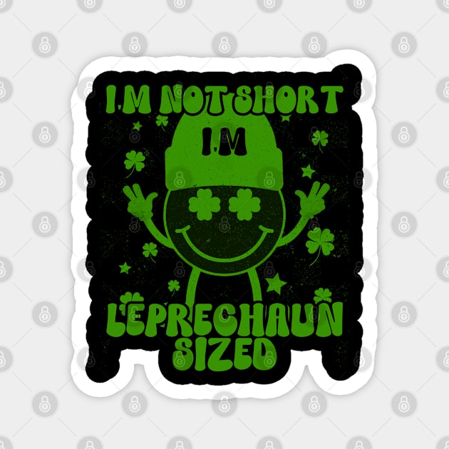 I'm Not Short I'm Leprechaun Size Magnet by click2print