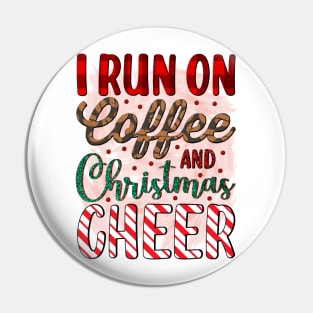 I run on coffee and Christmas cheer Pin