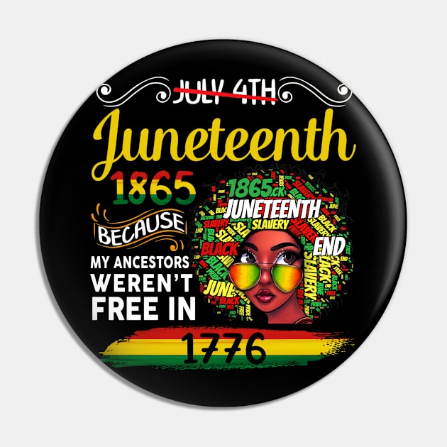 Juneteenth Because My Ancestor Weren't Free Afro Black Pin by joneK