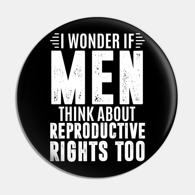 I wonder if men think about reproductive rights too - pro choice Pin by MerchByThisGuy