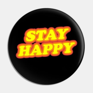 STAY HAPPY Pin