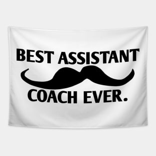 Best assistant coach ever, Gift for male assistant coach with mustache Tapestry