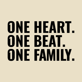 One heart. One beat. One family. T-Shirt