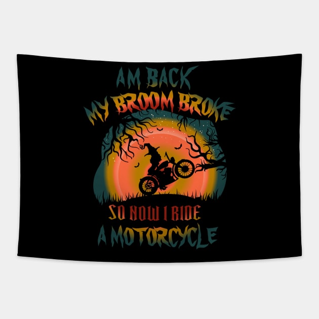 My Broom Broke So Now I Ride A Motorcycle Tapestry by bakmed