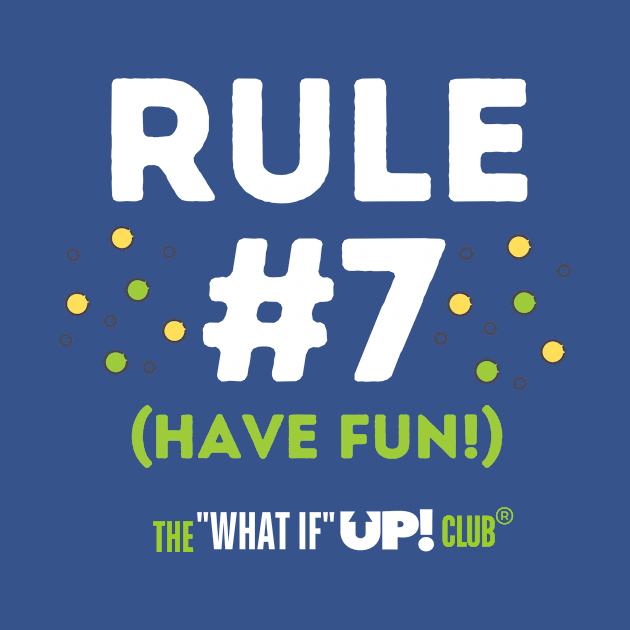 Rule #7: The What If UP Club by TheWhatIfUPClub