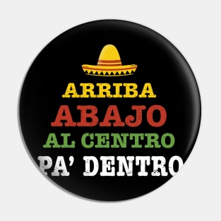 Arriba, Abajo, Al Centro, Pa' Dentro Pin