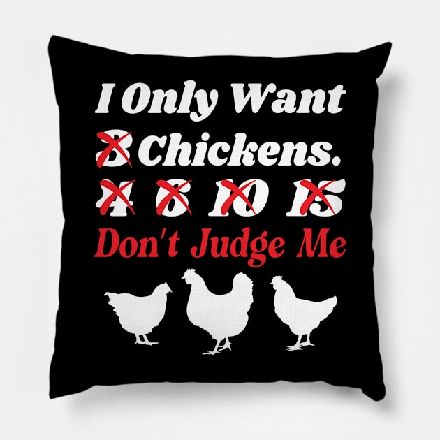 I Only Want 3 Chickens Funny Chicken Farmer Pillow by Murder By Text