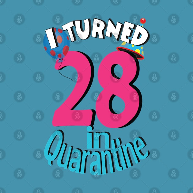 i turned 28 in quarantine  birthday by bratshirt