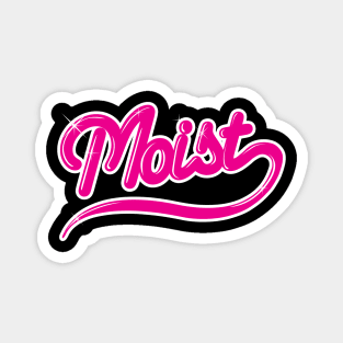 Moist Magnet