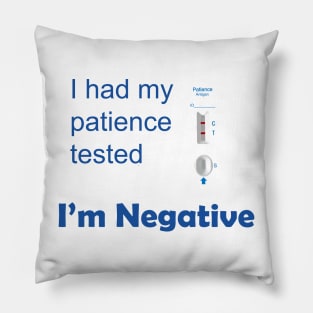 I Had My Patience Tested Pillow