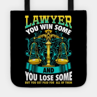 Lawyer Facts You Win Some And You Lose Some But You Still Get Paid For All Of Them Tote