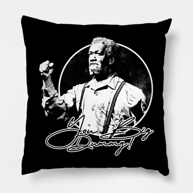 yOU bIG dUMMY fRED sANFORD Pillow by regencyan