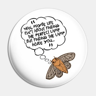 Find the Lamp Inside You // Funny Moth Design Pin