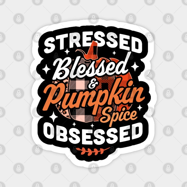 Stressed Blessed & Pumpkin Spice Obsessed Fall Season Plaid Magnet by OrangeMonkeyArt