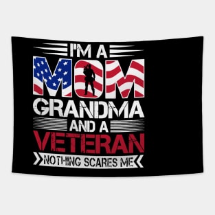 I'm a Mom Grandma and a Veteran Nothing Scares Me Tapestry