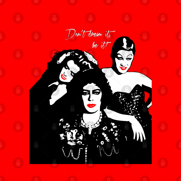 The Rocky Horror Picture Show | Don’t dream it, be it! | Pop Art by williamcuccio