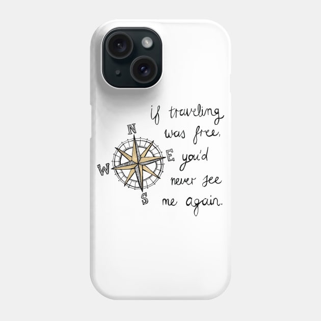 If Traveling Was Free Phone Case by tangerinetane
