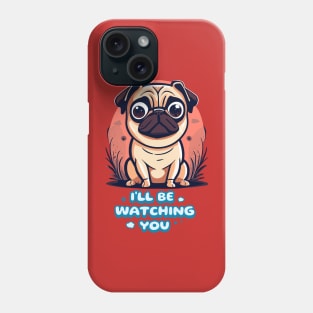 I'll be Watching You Phone Case