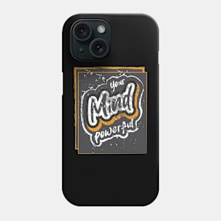 Your Mind Powerful Motivational Phone Case