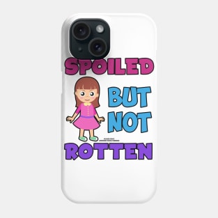 Spoiled But Not Rotten Funny Inspirational Novelty Gift Phone Case