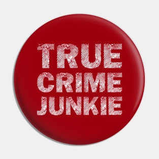 True Crime Junkie Pin
