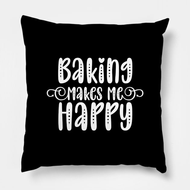 Baking Makes Me Happy Pillow by p308nx