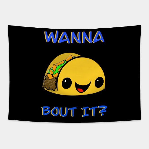 Wanna Taco Bout It? Tapestry by Tater