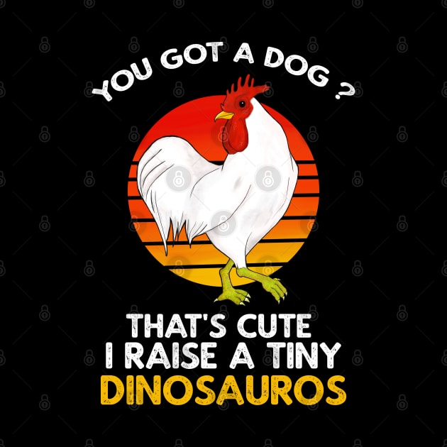 I Raise Tiny Dinosaurs Vintage Retro Chicken Lover by heidiki.png