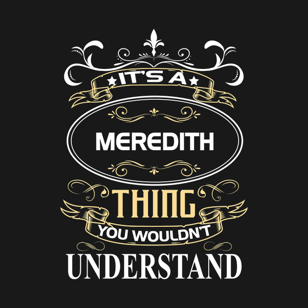 Meredith Name Shirt It's A Meredith Thing You Wouldn't Understand by Sparkle Ontani