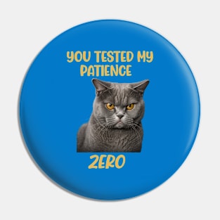 Cat you tested my patience. Zero beware funny Pin