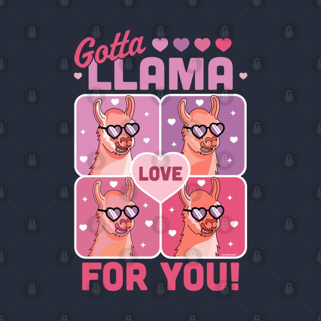 Gotta Llama Love For You Valentine's Day Llama Alpaca Funny by OrangeMonkeyArt