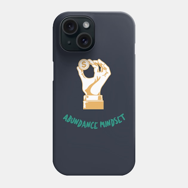 Abundance Mindset finance mindset Phone Case by bestplanetbuyers