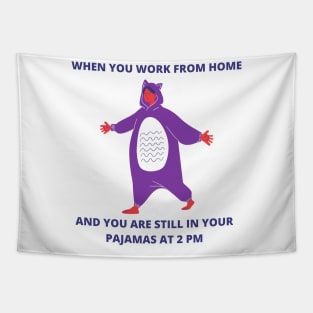 When You Work From Home And You Are Still In Your Pajamas At 2 PM Freelancer WFH Tapestry