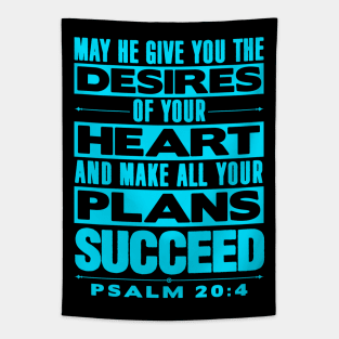 Psalm 20:4 May He Give You The Desires Of Your Heart Tapestry