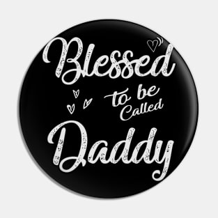 daddy blessed to be called daddy Pin