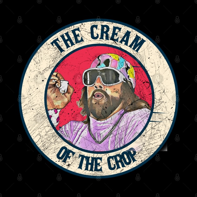 Retro Style Fan Art Design The Cream Of The Crop by rido public