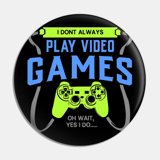 Great Gamer T-Shirt Dont Play Videogames 4 Nerds and Geeks Pin by Schimmi