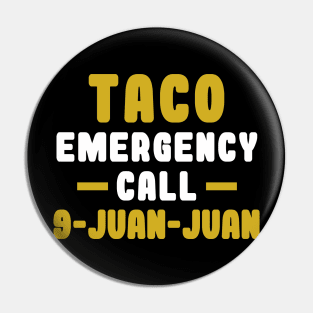 Taco Emergency Call 9 Juan Juan Pin