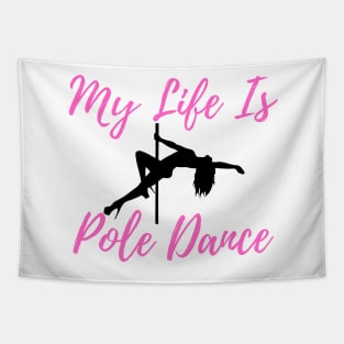 My Life Is Pole Dance - Pole Dance Design Tapestry