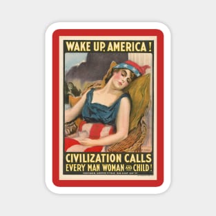 Wake up America! Civilization calls every man, woman and child! Magnet