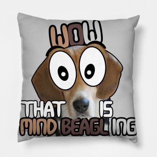 Wow That is Mind BEAGLE ing Pillow