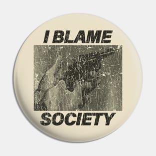 I Blame Society Revolver 1993 Pin