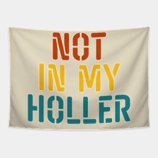 Not In My Holler Tapestry