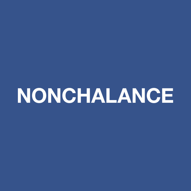 Discover Nonchalance – white type - Nonchalance - T-Shirt