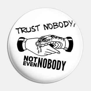 Trust nobody Pin