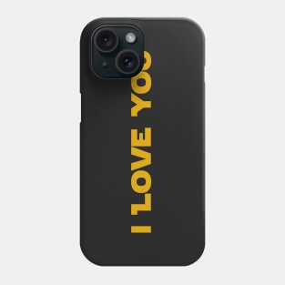 I Love You (I Know) Phone Case