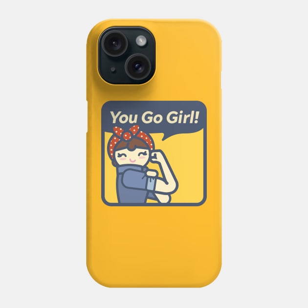 You Go Girl! Phone Case by zacrizy